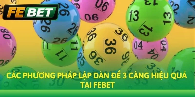 Các phương pháp lập dàn đề 3 càng hiệu quả tại Febet