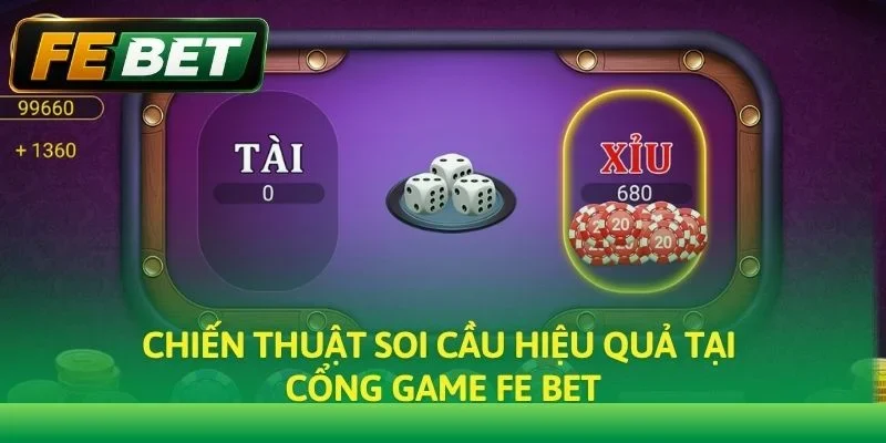 Chiến thuật soi cầu hiệu quả tại cổng game Fe bet