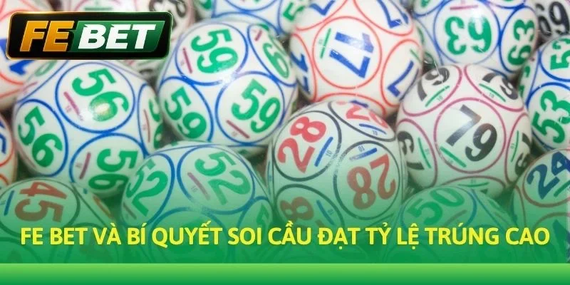 Fe bet và bí quyết soi cầu đạt tỷ lệ trúng cao
