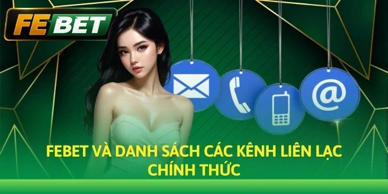 Febet và danh sách các kênh liên lạc chính thức